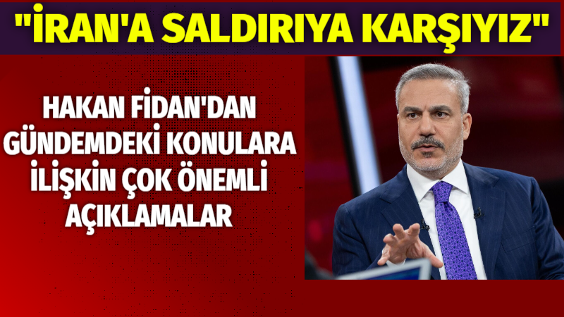 Dışişleri Bakanı Hakan Fidan, Gazze, Suriye ve İran başlıklarında değerlendirmelerde