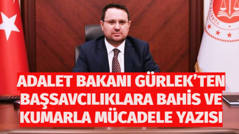 Adalet Bakanı Akın Gürlek, yasa dışı bahis ve sanal kumarla