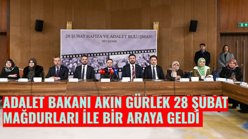 Adalet Bakanı Akın Gürlek, “28 Şubat Hafıza ve Adalet Buluşması”nda