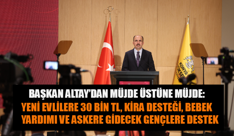 Konya Büyükşehir Belediye Başkanı Uğur İbrahim Altay, 2025’te yürütülen sosyal