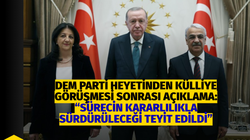 DEM Parti heyeti, Cumhurbaşkanı Recep Tayyip Erdoğan’la Cumhurbaşkanlığı Külliyesi’nde yapılan