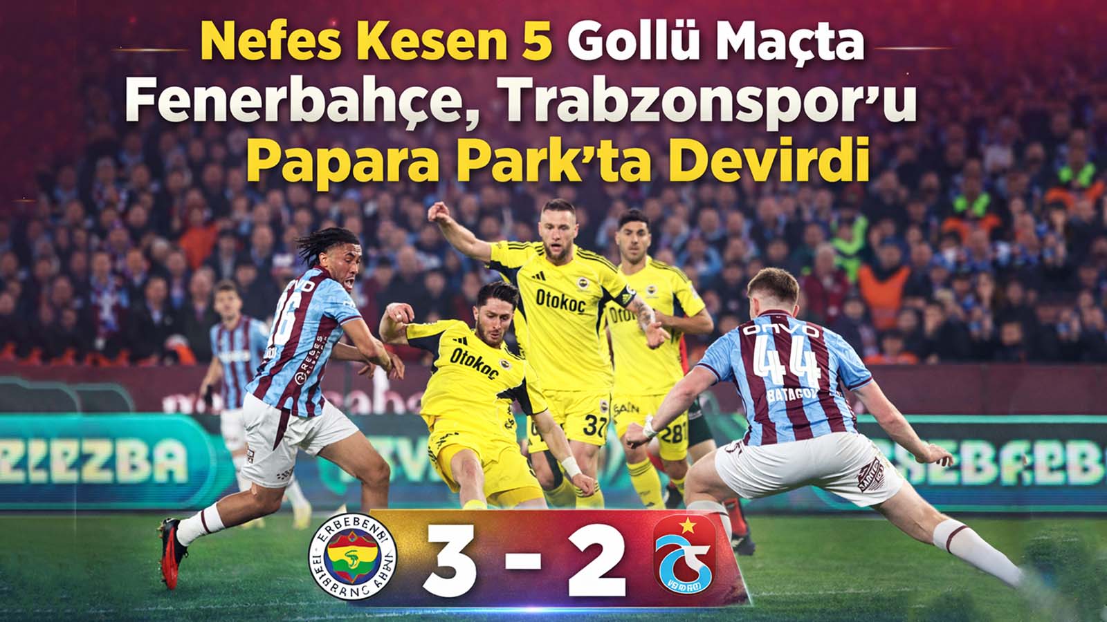 Trabzonspor ile Fenerbahçe, Süper Lig'in 22. haftasında karşı karşıya geldi.