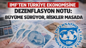 IMF, Türkiye’nin 2025 yılı 4. Madde Konsültasyonu’nu tamamladı. Kurul değerlendirmesinde