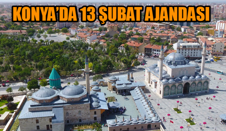 Konya’da 13 Şubat Cuma günü kent gündemi asayişten ekonomiye, hava