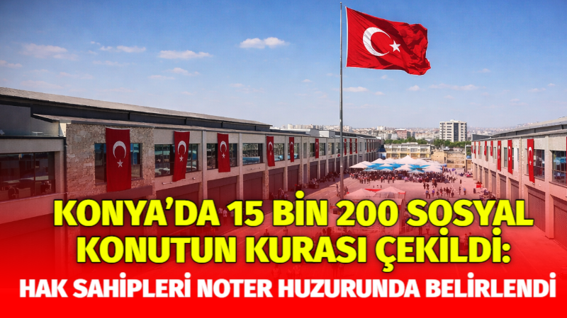 TOKİ’nin “500 Bin Sosyal Konut Projesi” kapsamında Konya’da inşa edilecek
