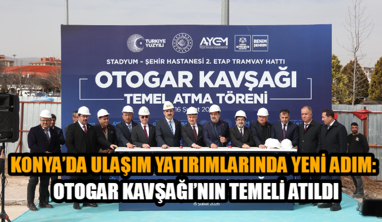 Ulaştırma ve Altyapı Bakanlığı ile Konya Büyükşehir Belediyesi’nin yürüttüğü Stadyum–Şehir