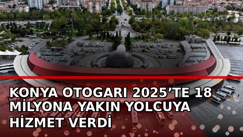 Konya Büyükşehir Belediyesi’ne bağlı Şehirlerarası Otobüs Terminali ile ilçe otogarlarında