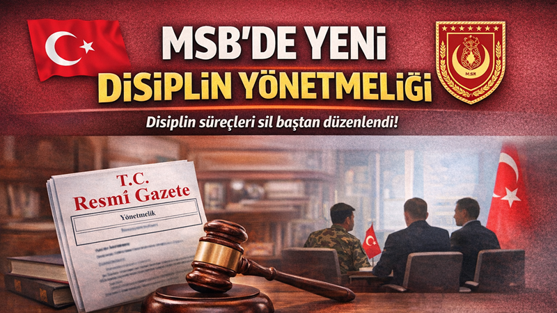 Millî Savunma Bakanlığı’nda disiplin süreçleri yeniden tanımlandı. Resmî Gazete’de yayımlanan