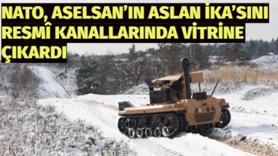NATO, STEADFAST DART 26 tatbikatı kapsamında ASELSAN’ın ASLAN İnsansız Kara