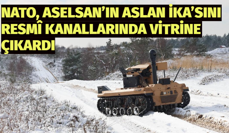 NATO, STEADFAST DART 26 tatbikatı kapsamında ASELSAN’ın ASLAN İnsansız Kara