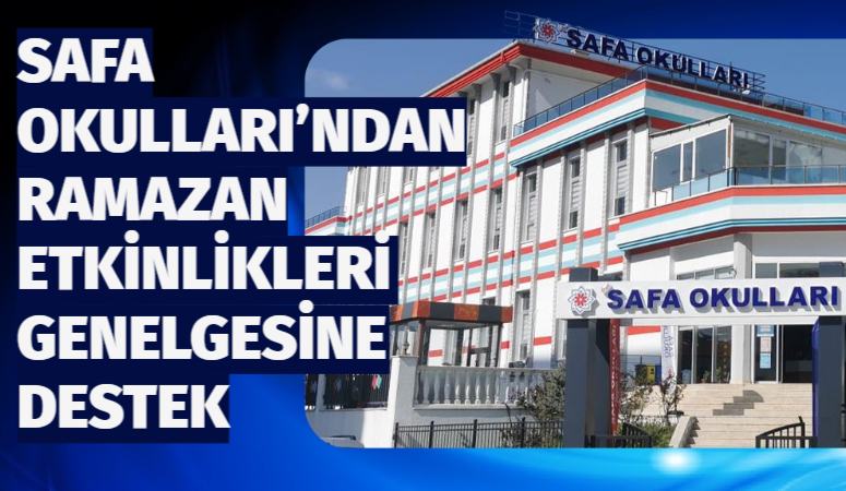 Safa Okulları, Milli Eğitim Bakanı Yusuf Tekin imzasıyla okullarda Ramazan