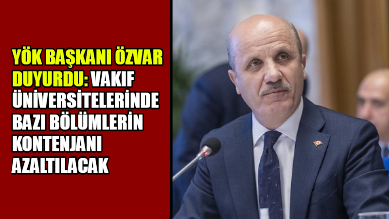 YÖK Başkanı Prof. Dr. Erol Özvar, Ankara’daki Vakıf Üniversiteleri Toplantısında