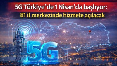 Mobil iletişimde yeni dönem 1 Nisan itibarıyla başlıyor. 5G teknolojisi,