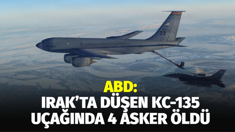 ABD Merkez Kuvvetler Komutanlığı, Irak’ın batısında düşen KC-135 yakıt ikmal