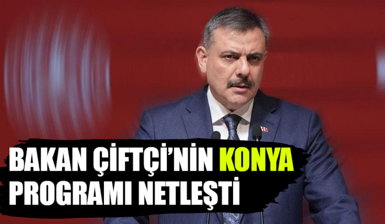 İçişleri Bakanı Mustafa Çiftçi, 28 Mart Cumartesi günü Konya’nın Çumra