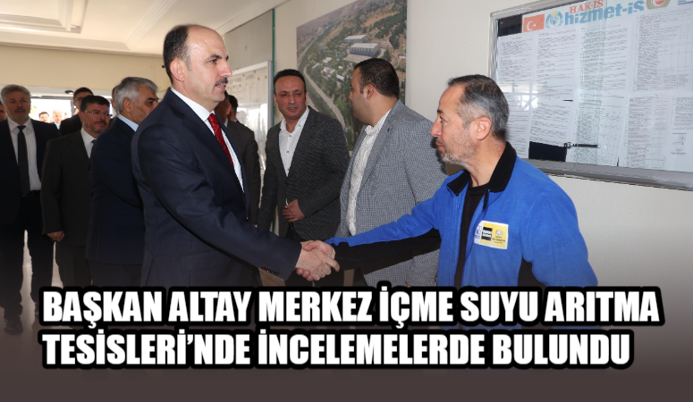 Konya Büyükşehir Belediye Başkanı Uğur İbrahim Altay, Akyokuş’taki KOSKİ Merkez