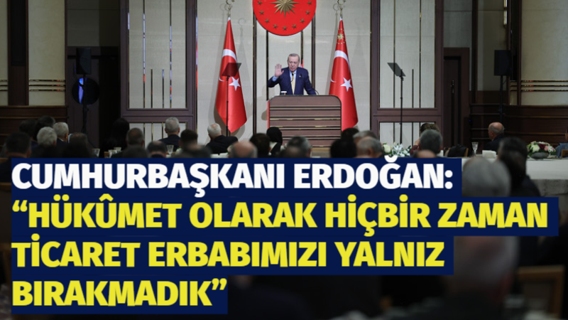 Cumhurbaşkanı Erdoğan, Beştepe’de “Esnaf Ve Sanatkârlarla İftar” programında esnafa yönelik