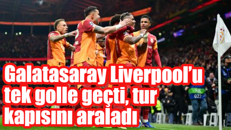 Galatasaray, UEFA Şampiyonlar Ligi son 16 turu ilk maçında sahasında