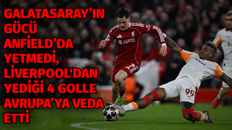 Galatasaray, UEFA Şampiyonlar Ligi son 16 turu rövanşında deplasmanda Liverpool’a