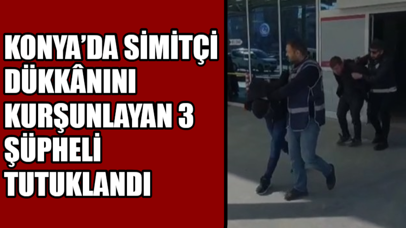 Konya’nın Selçuklu ilçesinde bir simitçi dükkânına yönelik silahlı saldırıyla ilgili