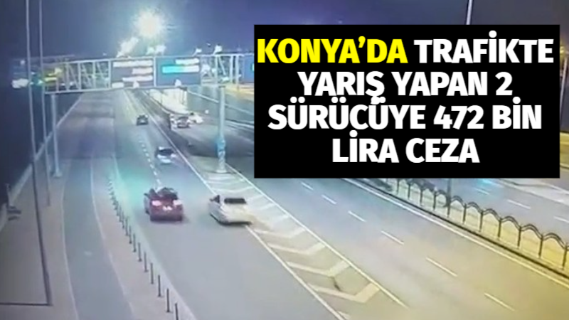 Konya’da trafikte yarış yaparak diğer sürücülerin can güvenliğini tehlikeye atan