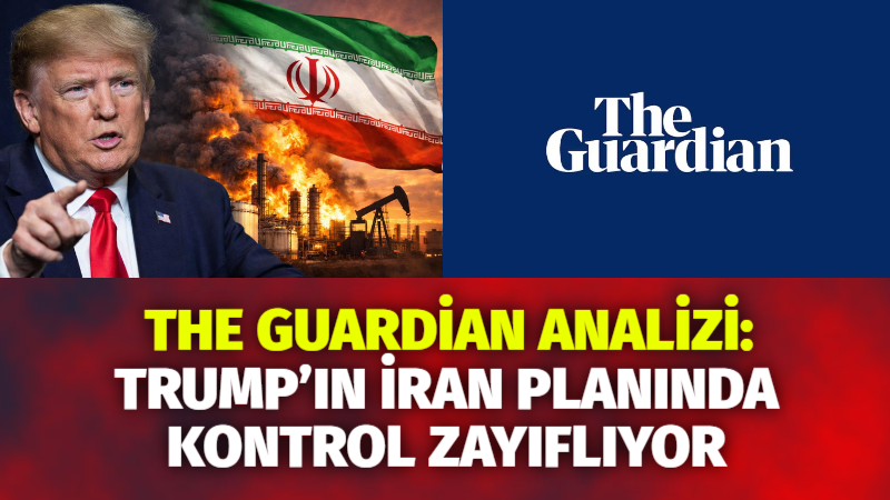 İngiliz gazetesi The Guardian’da yayımlanan analizde, ABD Başkanı Donald Trump’ın