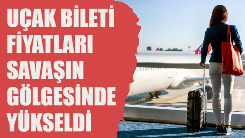 Ortadoğu’daki savaşın petrol ve jet yakıtı maliyetlerini sert biçimde artırması,