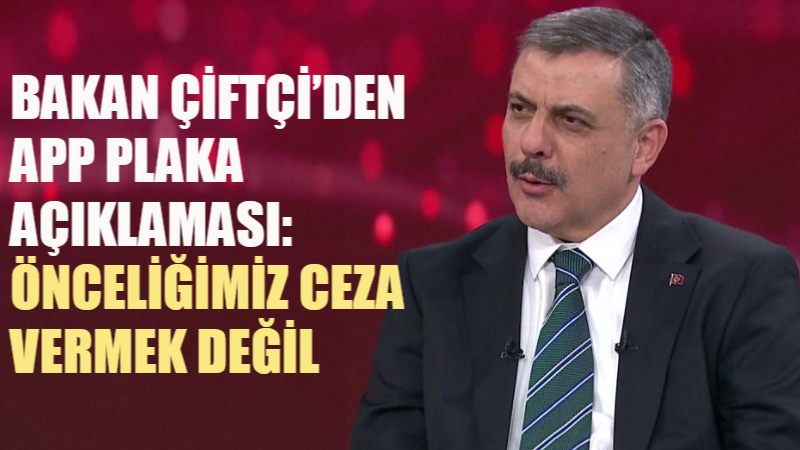 İçişleri Bakanı Mustafa Çiftçi, 1 Nisan itibarıyla denetimine başlanan APP