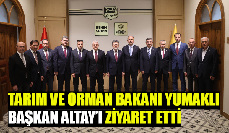 Tarım ve Orman Bakanı İbrahim Yumaklı, Konya Büyükşehir Belediye Başkanı