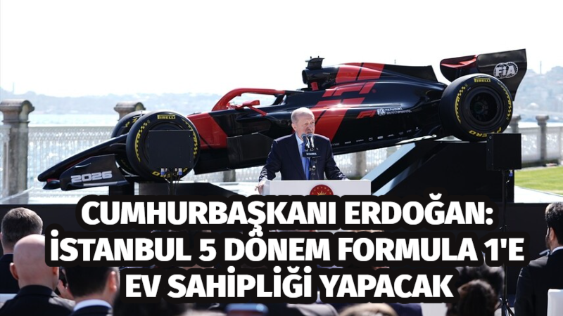 Cumhurbaşkanı Erdoğan, "İstanbul Park 2027-2031 yılları arasında tam 5 dönem
