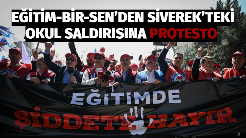 Eğitim-Bir-Sen, Siverek’te bir lisede yaşanan silahlı saldırının ardından Türkiye genelinde