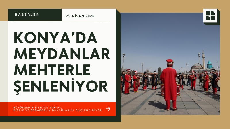 Konya Büyükşehir Belediyesi Mehter Takımı, düzenli meydan konserleriyle hem kadim