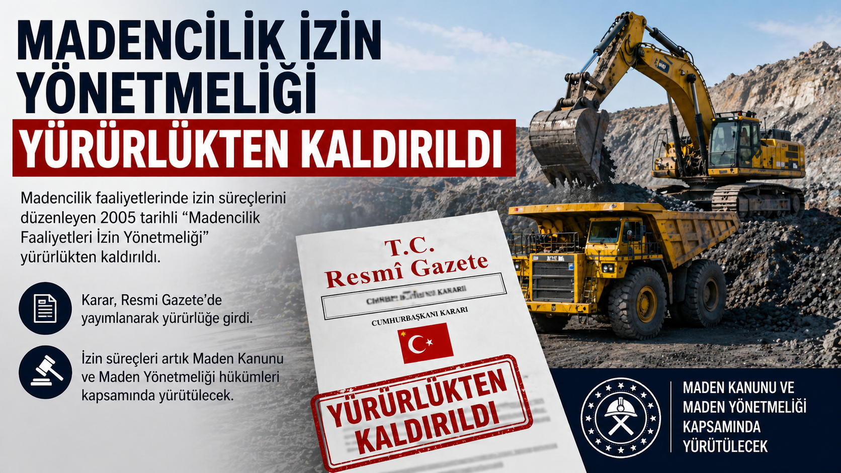 2005 tarihli Madencilik Faaliyetleri İzin Yönetmeliği Resmi Gazete’de yayımlanan kararla