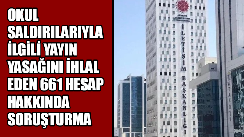 Okul saldırılarına ilişkin yayın yasağını ihlal eden ve kamuoyunda panik
