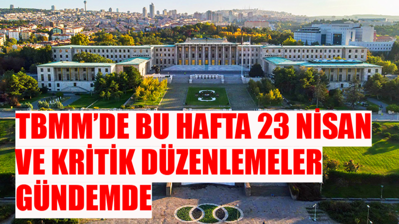 TBMM’de 23 Nisan Ulusal Egemenlik ve Çocuk Bayramı ile Meclis’in