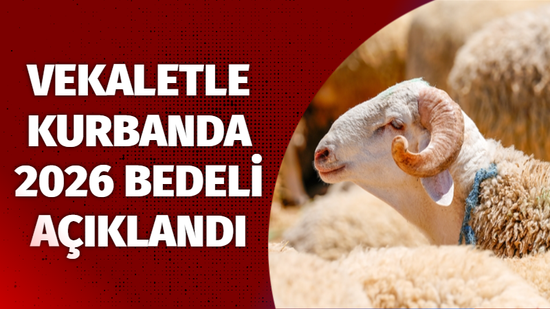 Paylaşılan açıklamaya göre vekaletle kurban kesim bedeli 2026 yılı için