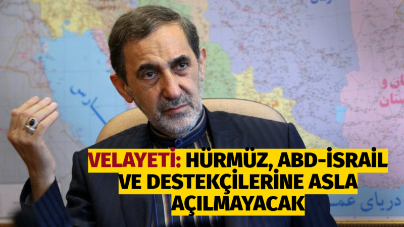 İran lideri Mücteba Hamaney’in başdanışmanı Ali Ekber Velayeti, Hürmüz Boğazı’nın