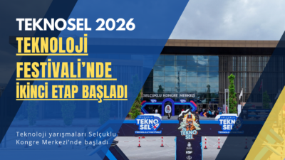 Selçuklu TEKNOSEL 2026 Teknoloji Festivali’nin ikinci aşaması olan Teknoloji Yarışmaları,