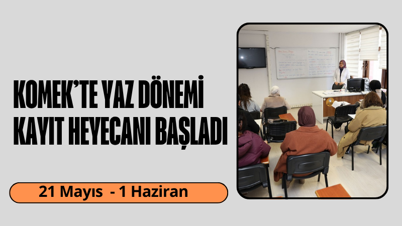 Konya Büyükşehir Belediyesi Meslek Edindirme Kursları’nda yetişkinler için yaz dönemi