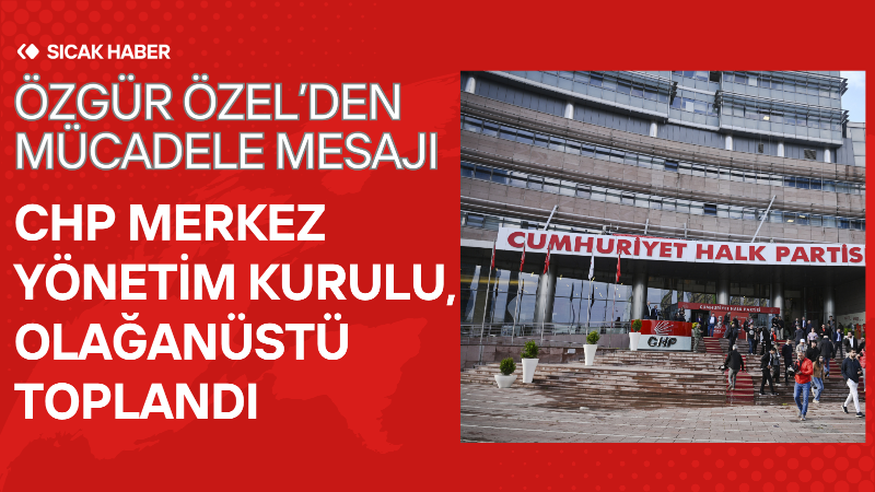 CHP Merkez Yönetim Kurulu, 38. Olağan Kurultay’a ilişkin “mutlak butlan”