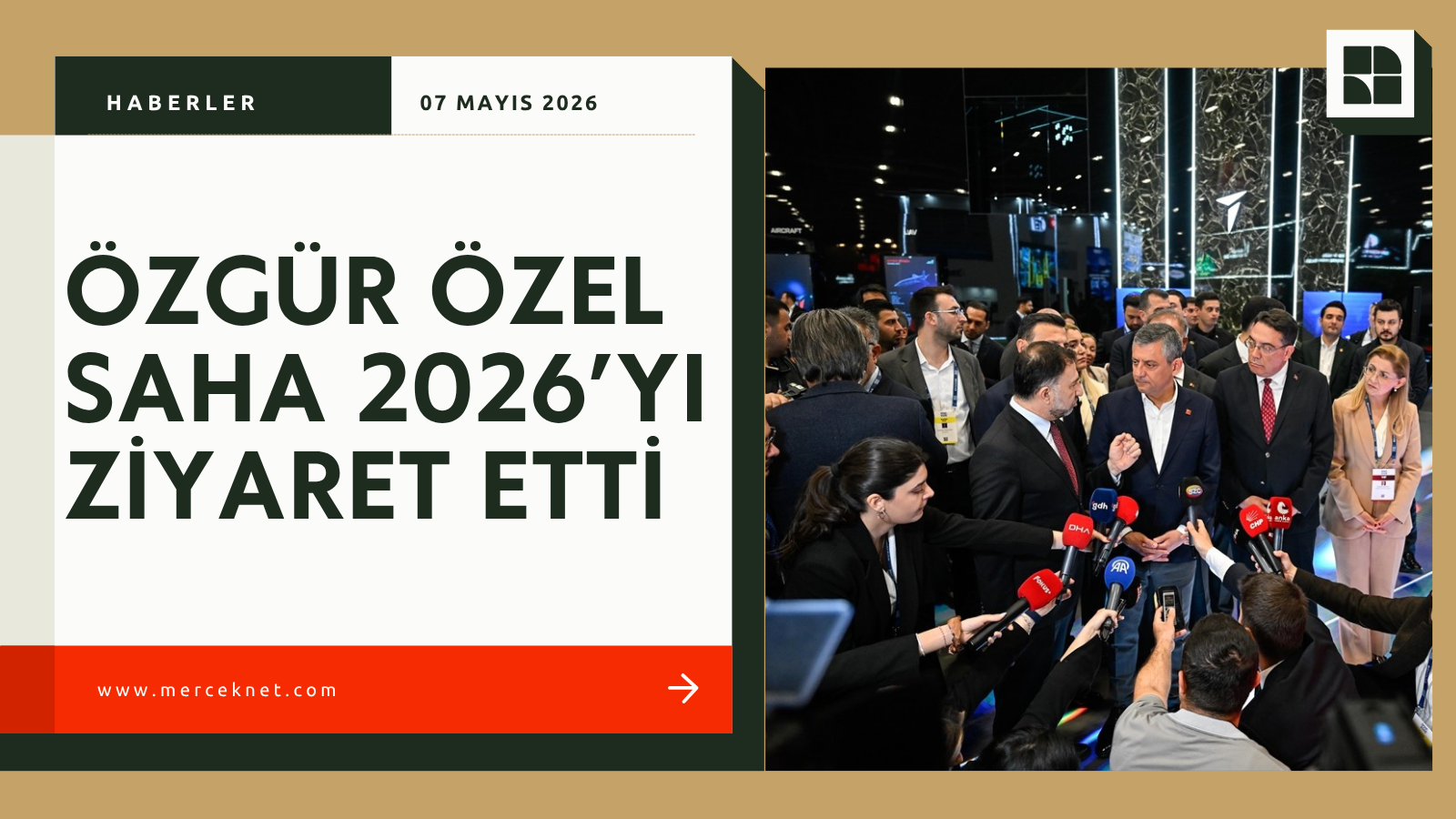 CHP Genel Başkanı Özgür Özel, SAHA 2026 Uluslararası Savunma, Havacılık