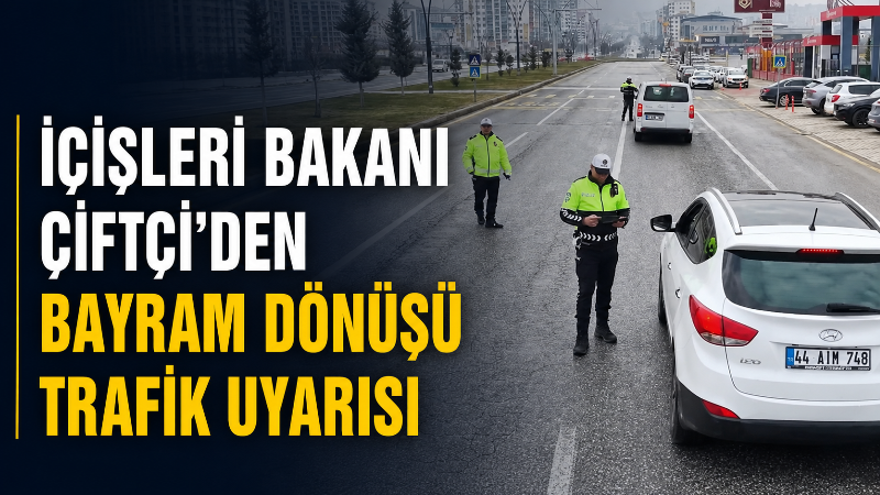 İçişleri Bakanı Mustafa Çiftçi, Kurban Bayramı tatili dönüş yolculuğu öncesi