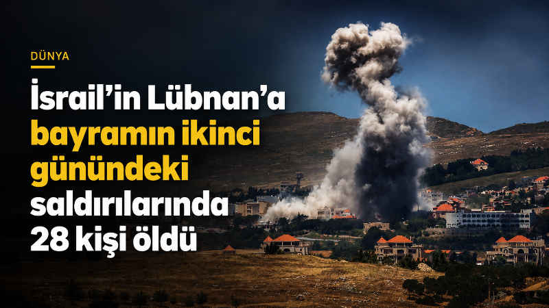 İsrail ordusunun Kurban Bayramı’nın ikinci gününde Lübnan’ın güneyi, doğusu ve
