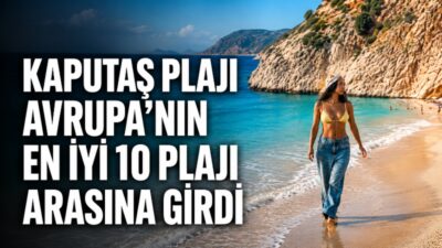Antalya’nın Kaş ilçesindeki Kaputaş Plajı, Avrupa’nın En İyi Destinasyonları tarafından