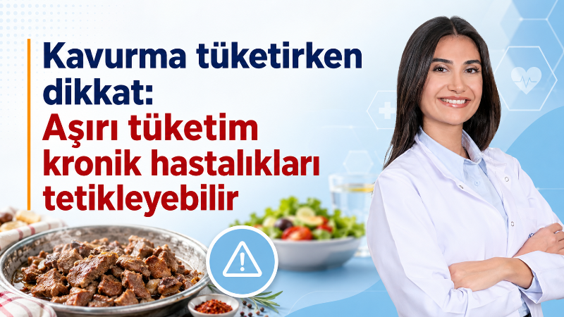 Kurban Bayramı sofralarının vazgeçilmezi kavurma, doğru pişirilmediğinde ve fazla tüketildiğinde