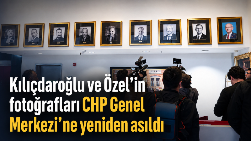 CHP Genel Merkezi’nde indirilen Kemal Kılıçdaroğlu ve Özgür Özel’in fotoğrafları,
