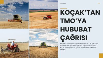 Aksaray Ziraat Odası Başkanı Emin Koçak, TMO’nun 2026 hububat alım