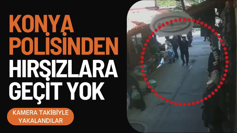 Konya’da polis ekipleri, kuyumcu ve araçlardan hırsızlıkla ilgili 3 ayrı