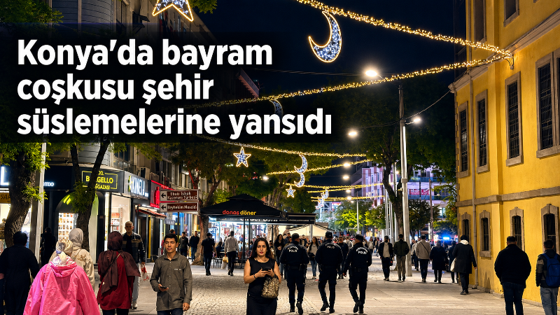 Konya Büyükşehir Belediyesi, Kurban Bayramı’nın manevi atmosferini şehir merkezindeki ışıklandırma