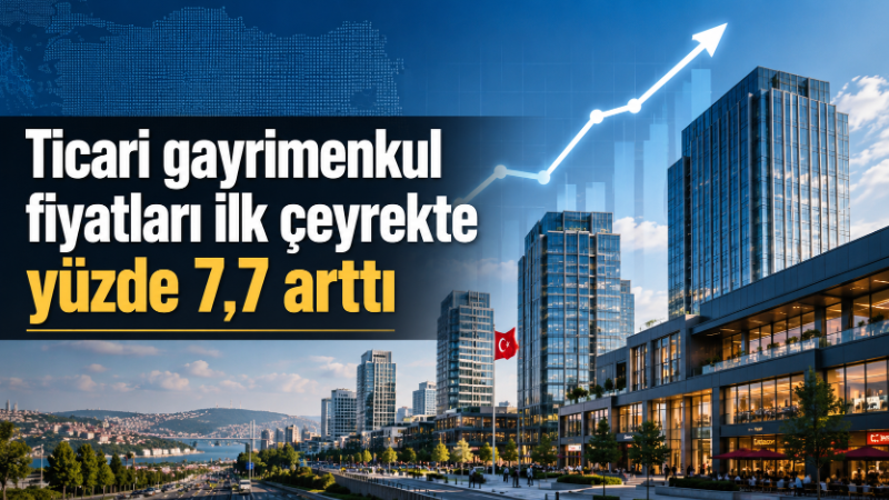 Türkiye Cumhuriyet Merkez Bankası’nın 2026 yılı birinci çeyrek Ticari Gayrimenkul
